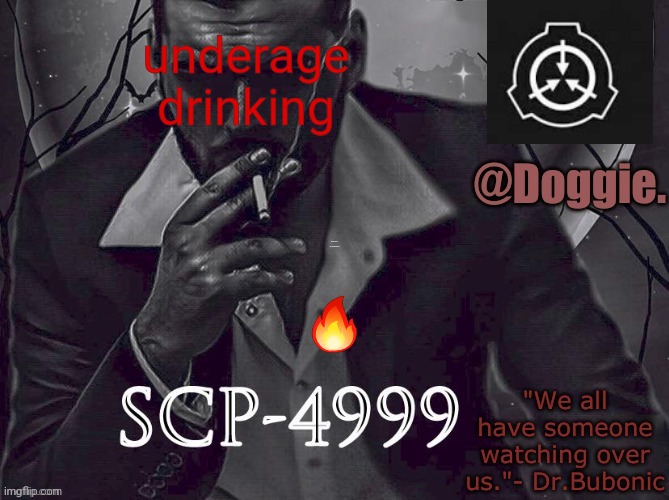 Doggies Announcement temp (SCP) | underage drinking; Disclaimer: I am not underage drinking; 🔥 | image tagged in doggies announcement temp scp | made w/ Imgflip meme maker