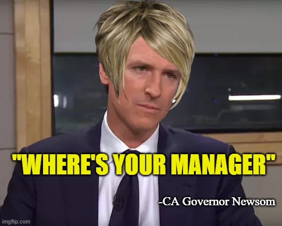 Karen Newsom | "WHERE'S YOUR MANAGER"; -CA Governor Newsom | image tagged in governor california,shoplifting | made w/ Imgflip meme maker