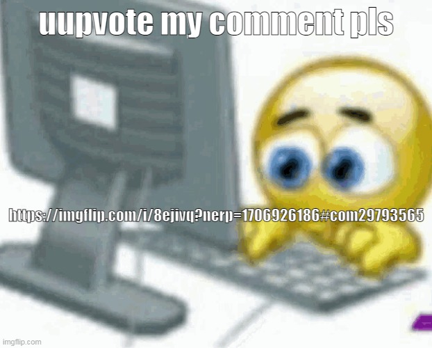 emoji computer | uupvote my comment pls; https://imgflip.com/i/8ejivq?nerp=1706926186#com29793565 | image tagged in emoji computer | made w/ Imgflip meme maker