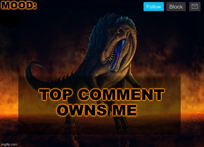 JPSpinoSaurus Template 2024 | TOP COMMENT OWNS ME | image tagged in jpspinosaurus template 2024 | made w/ Imgflip meme maker