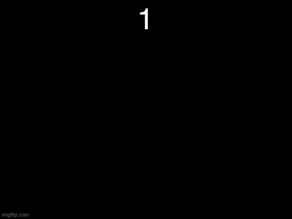 1 | made w/ Imgflip meme maker