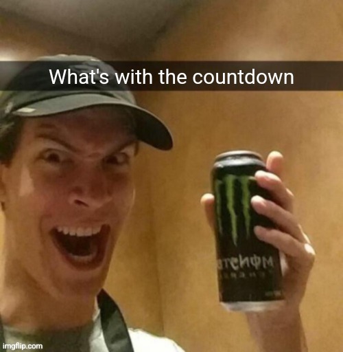 Majik kill guy temp | What's with the countdown | image tagged in majik kill guy temp | made w/ Imgflip meme maker