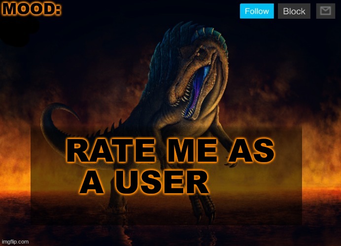 JPSpinoSaurus Template 2024 | RATE ME AS A USER | image tagged in jpspinosaurus template 2024 | made w/ Imgflip meme maker