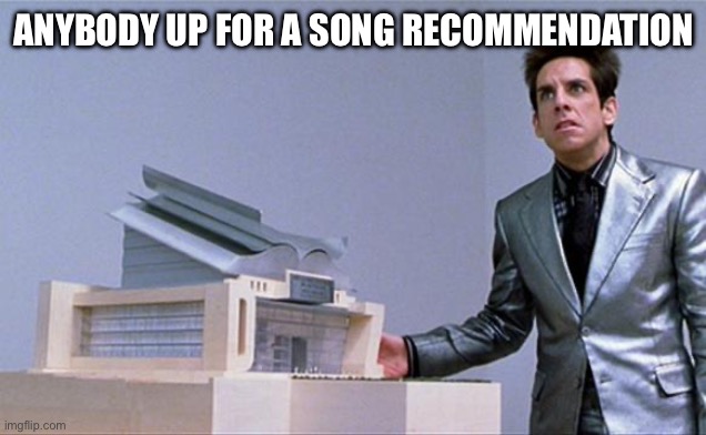 A center for ants? | ANYBODY UP FOR A SONG RECOMMENDATION | image tagged in a center for ants | made w/ Imgflip meme maker