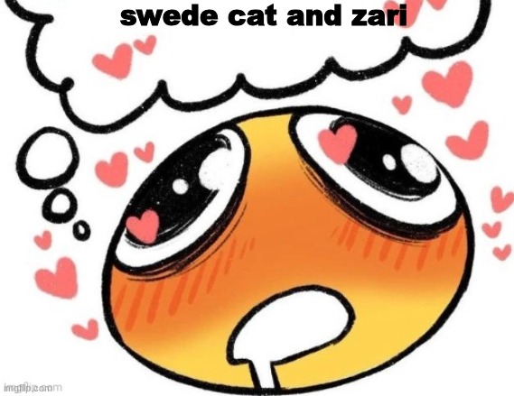 blush | swede cat and zari | image tagged in a | made w/ Imgflip meme maker