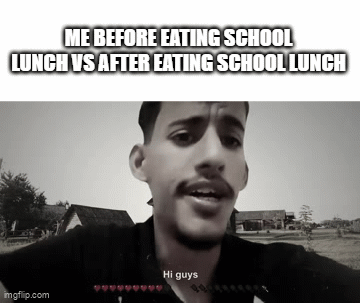 Basically School lunch - Imgflip