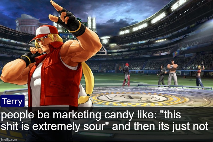 toxic waste is the only real sour sour candy | people be marketing candy like: "this shit is extremely sour" and then its just not | image tagged in terry bogard objection temp | made w/ Imgflip meme maker