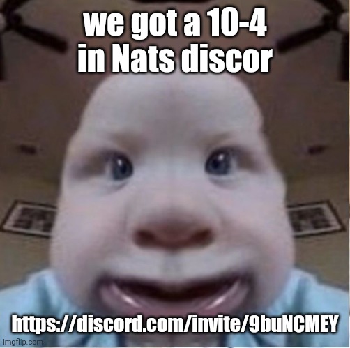 it's the anime mf, I'm tweak | we got a 10-4 in Nats discor; https://discord.com/invite/9buNCMEY | image tagged in baab | made w/ Imgflip meme maker