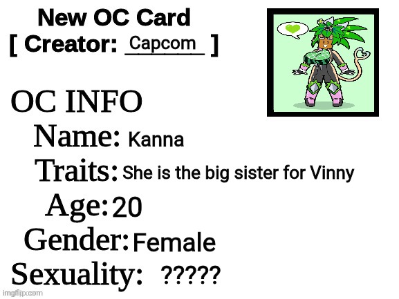 Meet Kanna! | Capcom; Kanna; She is the big sister for Vinny; 20; Female; ????? | image tagged in new oc card id,capcom,big sister,cute | made w/ Imgflip meme maker
