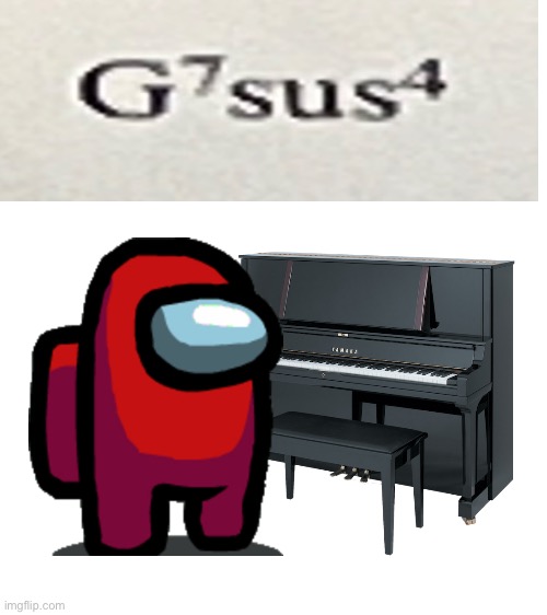When the sheet music is sus | image tagged in among us,music,piano | made w/ Imgflip meme maker