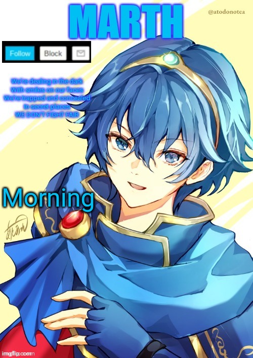 I want N and Marth to rail me until my legs can't move. | Morning | image tagged in i want n and marth to rail me until my legs can't move | made w/ Imgflip meme maker