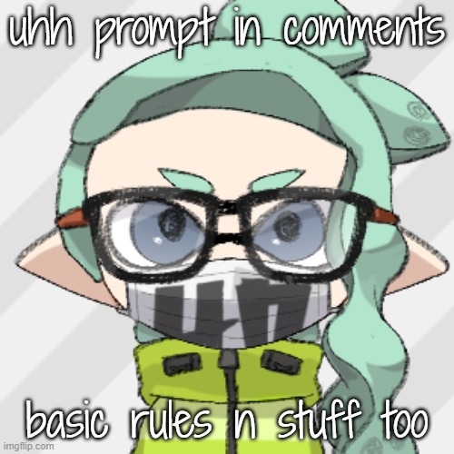 Yeah i'm still a bit tired | uhh prompt in comments; basic rules n stuff too | image tagged in skye | made w/ Imgflip meme maker