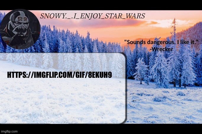 Snow._.i_enjoy_star_wars announcement temp thx darthswede | HTTPS://IMGFLIP.COM/GIF/8EKUH9 | image tagged in snow _ i_enjoy_star_wars announcement temp thx darthswede | made w/ Imgflip meme maker