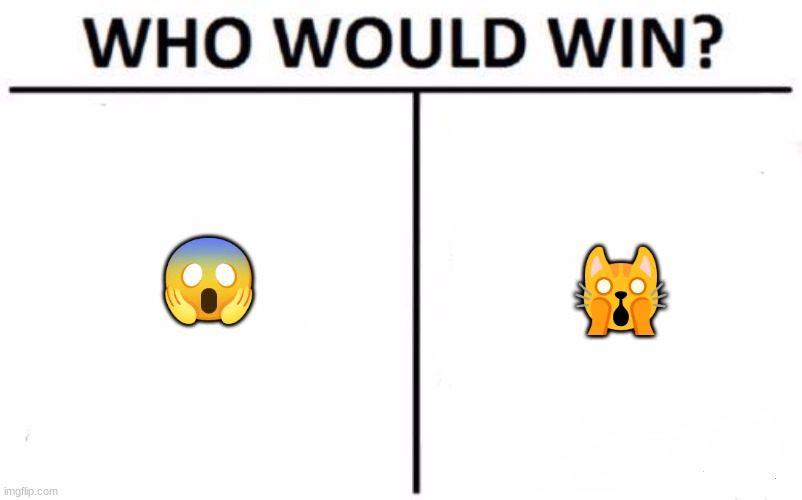 Cat vs human but with Google Noto Color Emojis | 🙀; 😱 | image tagged in memes,who would win,emoji,emojis | made w/ Imgflip meme maker