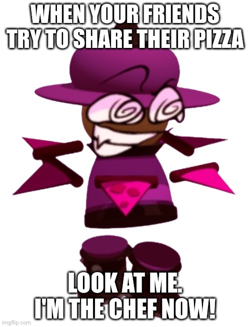 WHEN YOUR FRIENDS TRY TO SHARE THEIR PIZZA; LOOK AT ME. I'M THE CHEF NOW! | image tagged in crusturn,dave and bambi | made w/ Imgflip meme maker