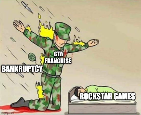 rockstar is rocking | GTA FRANCHISE; BANKRUPTCY; ROCKSTAR GAMES | image tagged in soldier protecting sleeping child,gta,rockstar | made w/ Imgflip meme maker