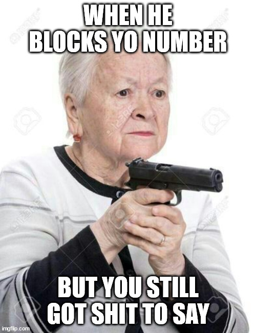 When he blocks yo number but you still got shit to say | WHEN HE BLOCKS YO NUMBER; BUT YOU STILL GOT SHIT TO SAY | image tagged in block,blocked,numberblocks | made w/ Imgflip meme maker