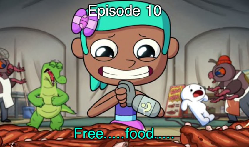 S11 - Gluttony | Episode 10; Free.....food..... | made w/ Imgflip meme maker