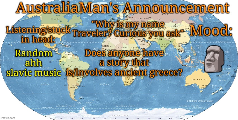 Like a story or an oc that involves ancient/modern greece | 🗿; Does anyone have a story that is/involves ancient greece? Random ahh slavic music | image tagged in australia announcement | made w/ Imgflip meme maker