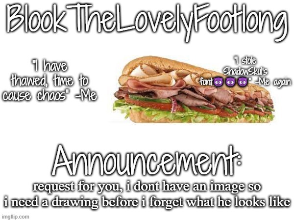 Blook's February Announcement | request for you, i dont have an image so i need a drawing before i forget what he looks like | image tagged in blook's february announcement | made w/ Imgflip meme maker