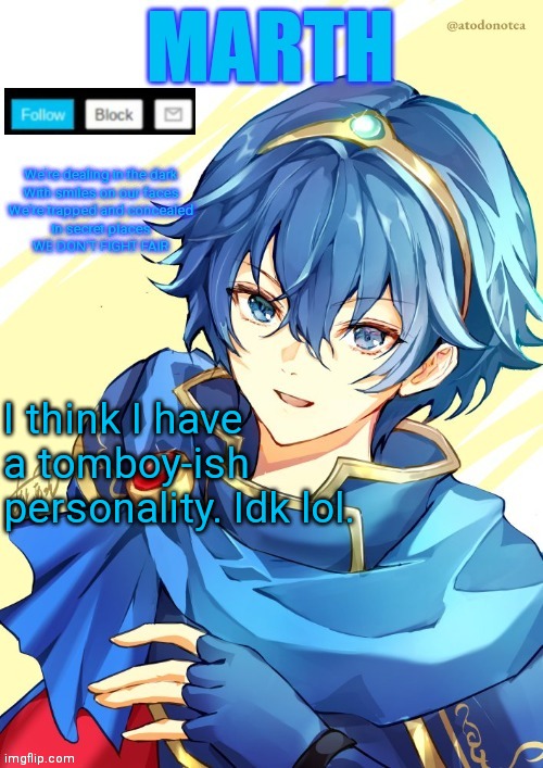 I want N and Marth to rail me until my legs can't move. | I think I have a tomboy-ish personality. Idk lol. | image tagged in i want n and marth to rail me until my legs can't move | made w/ Imgflip meme maker