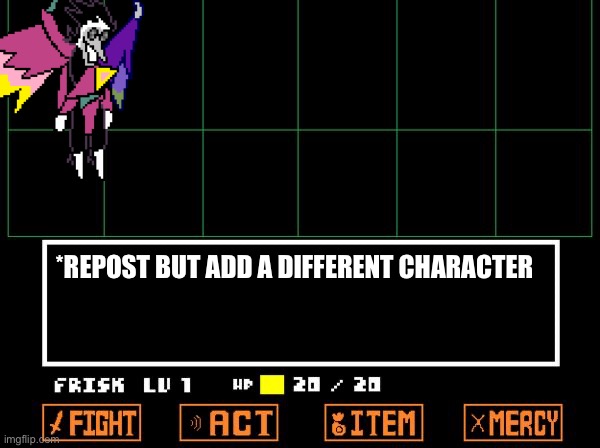 UNDERTALE | *REPOST BUT ADD A DIFFERENT CHARACTER | image tagged in undertale | made w/ Imgflip meme maker