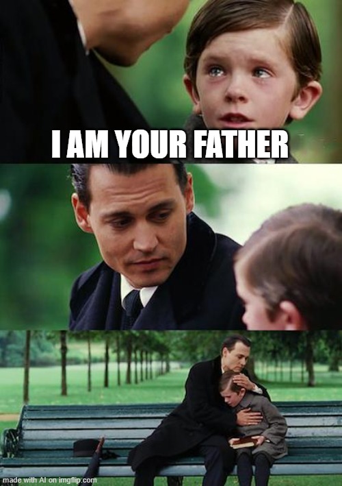 the kid is the mans father | I AM YOUR FATHER | image tagged in memes,finding neverland | made w/ Imgflip meme maker