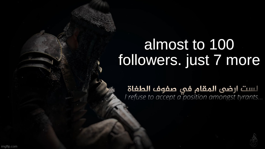 MujahidLuigi announcement template | almost to 100 followers. just 7 more | image tagged in mujahidluigi announcement template | made w/ Imgflip meme maker