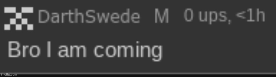 darthswede out of context | image tagged in darthswede out of context | made w/ Imgflip meme maker