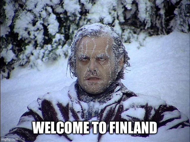 welcome to finland | WELCOME TO FINLAND | image tagged in welcome to finland | made w/ Imgflip meme maker