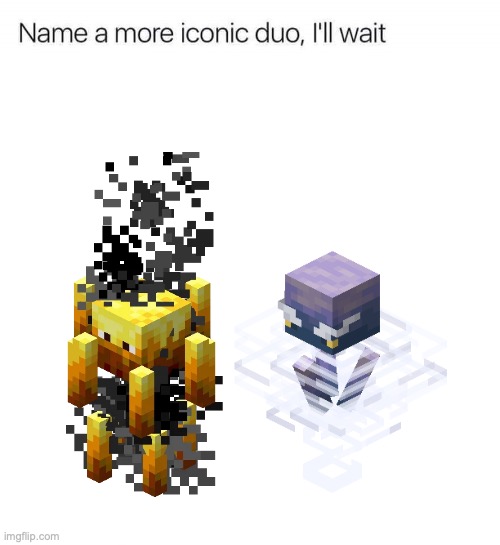 Blaze and breeze | image tagged in name a more iconic duo i'll wait | made w/ Imgflip meme maker