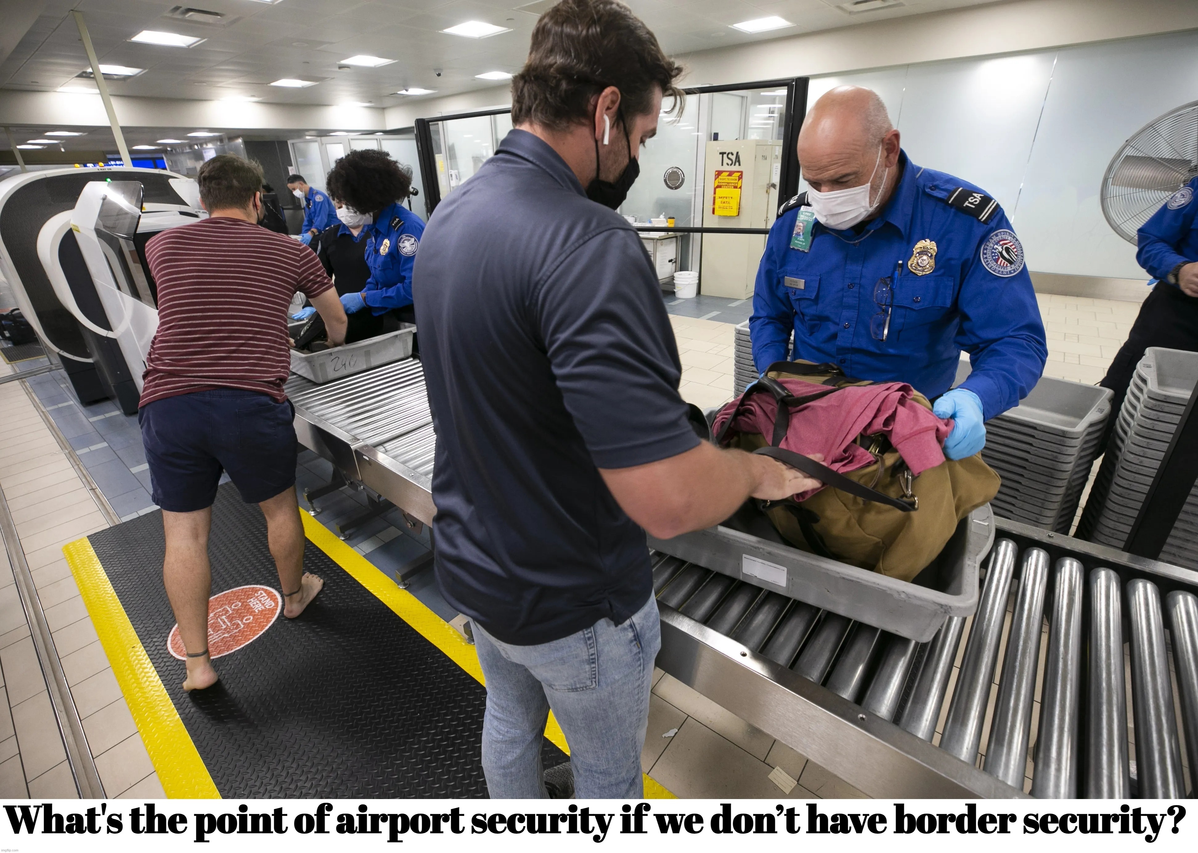 Defund the TSA | image tagged in airport security,border security,critical thinking | made w/ Imgflip meme maker