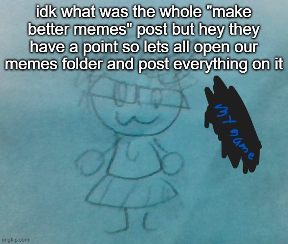 bda neko arc | idk what was the whole "make better memes" post but hey they have a point so lets all open our memes folder and post everything on it | image tagged in bda neko arc | made w/ Imgflip meme maker