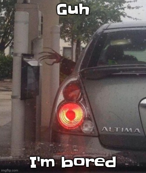 Thrax using the bank!!?? | Guh; I'm bored | image tagged in thrax using the bank | made w/ Imgflip meme maker