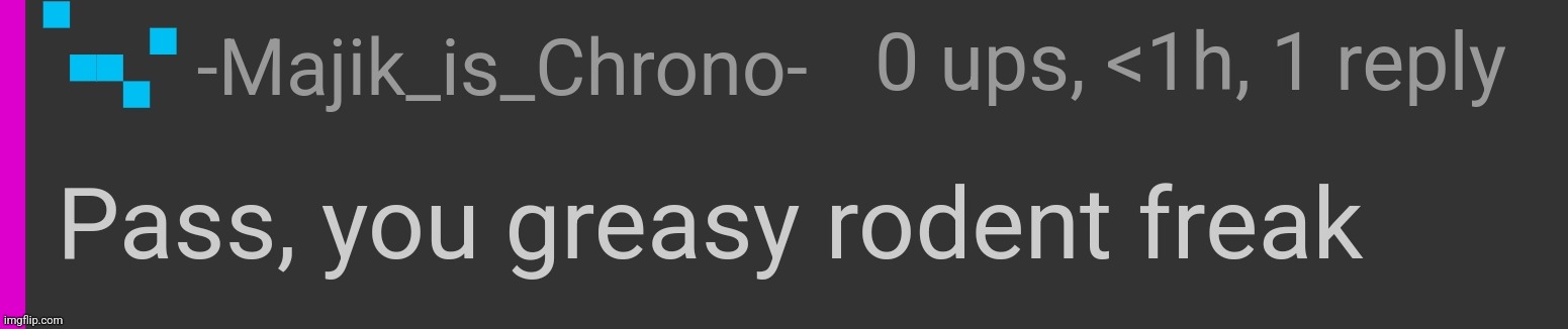 Chrono's first pass (it's canon) | made w/ Imgflip meme maker