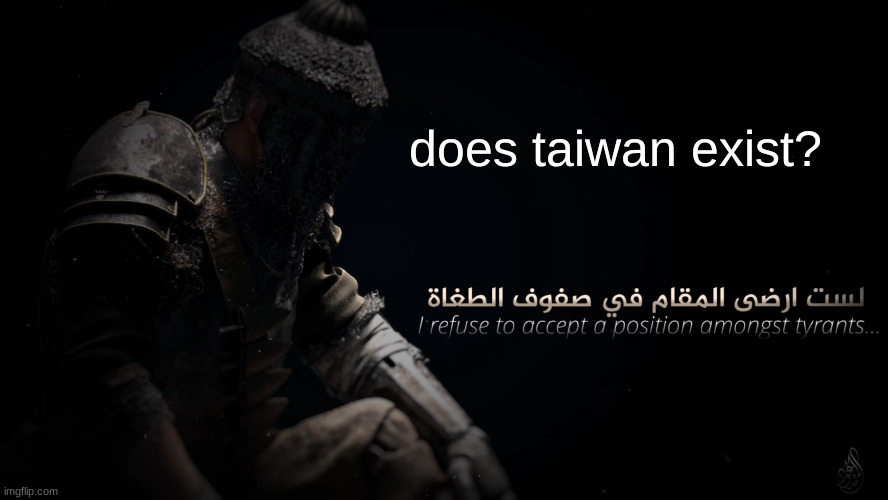MujahidLuigi announcement template | does taiwan exist? | image tagged in mujahidluigi announcement template | made w/ Imgflip meme maker