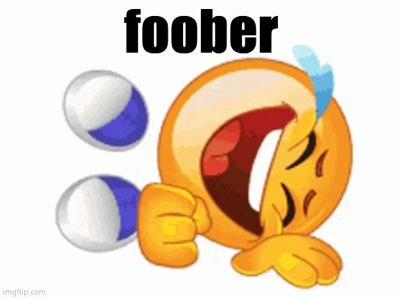 foober | foober | made w/ Imgflip meme maker