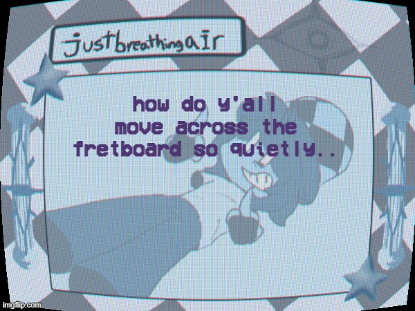 also how do i slap im not sure if my angle is right or its just supposed to sound like that | how do y'all move across the fretboard so quietly.. | image tagged in im so loud | made w/ Imgflip meme maker