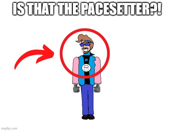 MR BEAST SPOTTED!! | IS THAT THE PACESETTER?! | image tagged in mr beast | made w/ Imgflip meme maker