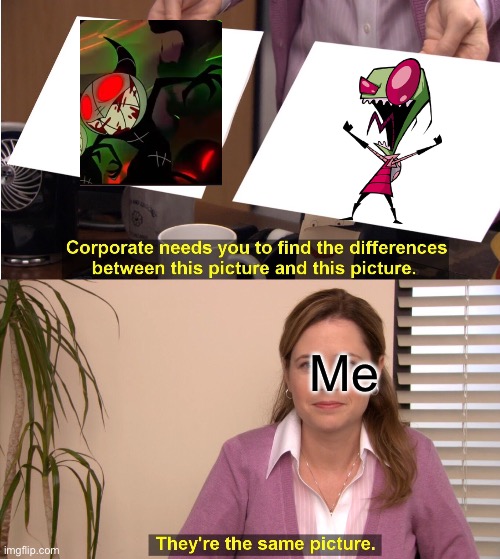 They look similar | Me | image tagged in memes,they're the same picture,hazbin hotel,alastor hazbin hotel | made w/ Imgflip meme maker