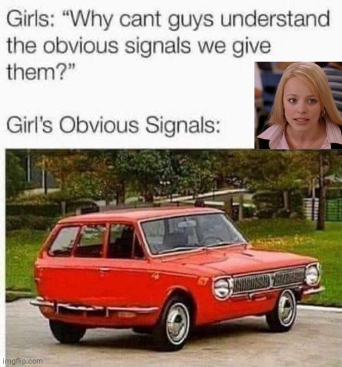 Chicks give signals | image tagged in its not going to happen | made w/ Imgflip meme maker