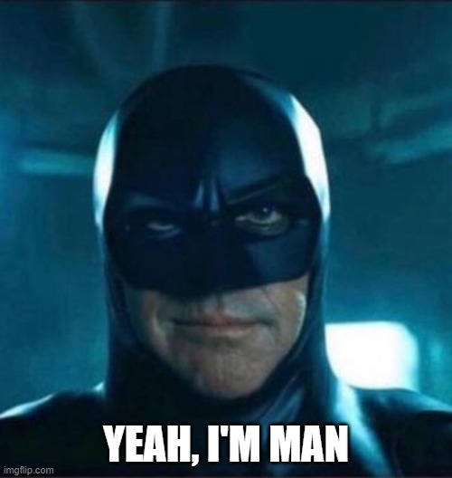 Yeah I m Man Imgflip