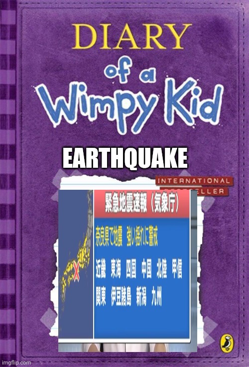 Diary of a Wimpy Kid Cover Template | EARTHQUAKE | image tagged in diary of a wimpy kid cover template | made w/ Imgflip meme maker