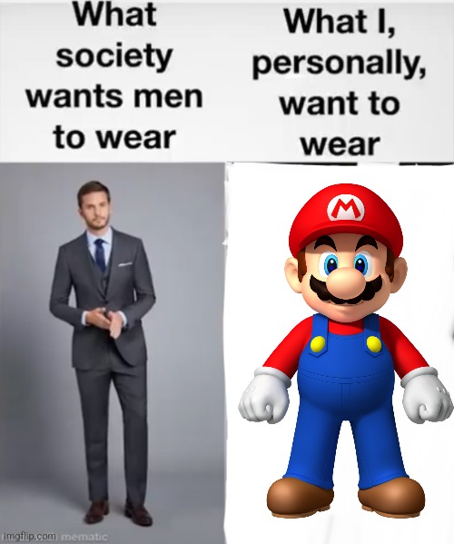 What society wants men to wear vs me | image tagged in what society wants men to wear vs me | made w/ Imgflip meme maker