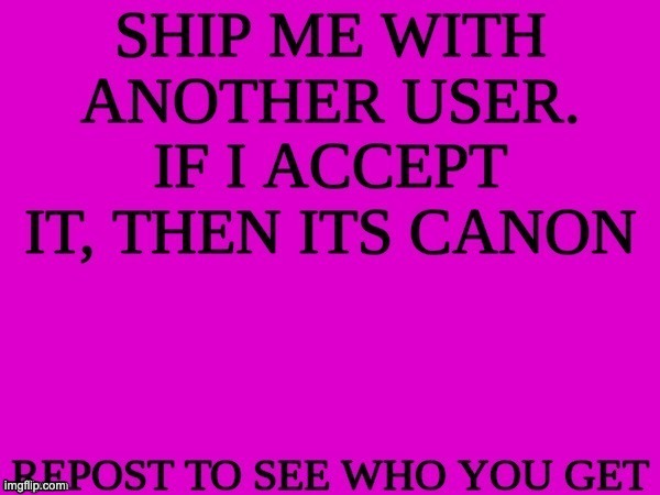 ship me with another user | image tagged in ship me with another user | made w/ Imgflip meme maker