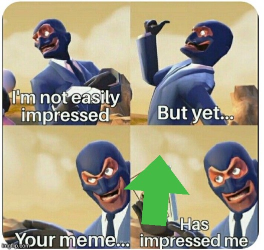 I'm not easily impressed | image tagged in i'm not easily impressed | made w/ Imgflip meme maker