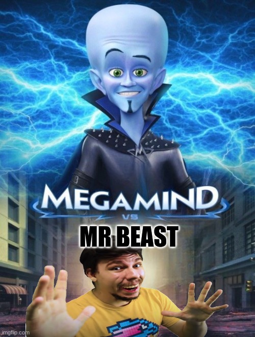 Megamind vs. The Mind | MR BEAST | image tagged in megamind vs | made w/ Imgflip meme maker