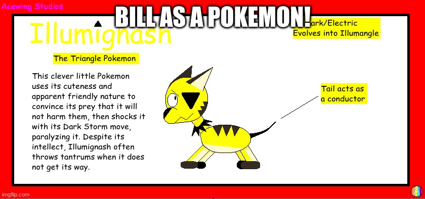 He is infecting the entire multiverse! MWAHAHAHAHA! | BILL AS A POKEMON! | image tagged in bill as a pokemon,bill cipher,pokemon,crossover | made w/ Imgflip meme maker