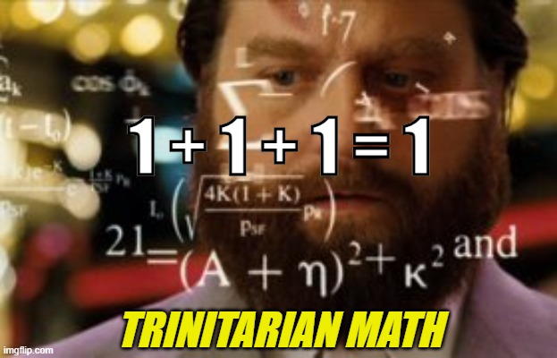 Math can be tough, I know. | 1 + 1 + 1 = 1; TRINITARIAN MATH | image tagged in trying to calculate how much sleep i can get | made w/ Imgflip meme maker