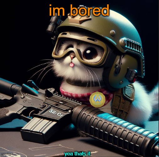 im bored; yea thats it | image tagged in ai generated silly critter but better | made w/ Imgflip meme maker